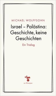 Produktbild: Israel &ndash; Pal&auml;stina: Geschichte, keine Geschichte