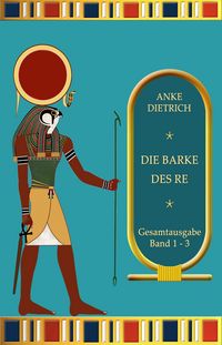 Produktbild: Die Barke des Re - Gesamtausgabe