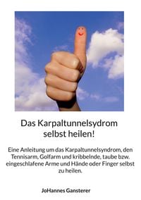 Produktbild: Das Karpaltunnelsydrom selbst heilen!