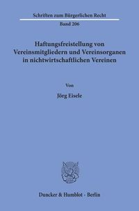 Produktbild: Haftungsfreistellung von Vereinsmitgliedern und Vereinsorganen in nichtwirtschaftlichen Vereinen.