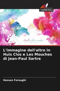 Produktbild: L'immagine dell'altro in Huis Clos e Les Mouches di Jean-Paul Sartre