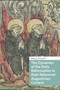 Produktbild: The Dynamics of the Early Reformation in their Reformed Augustinian Context