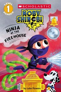 Produktbild: Flowers, L: Ninja at the Firehouse (Moby Shinobi: Scholastic