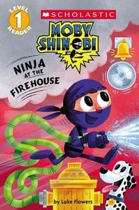 Produktbild: Ninja at the Firehouse (Moby Shinobi: Scholastic Reader, Level 1)
