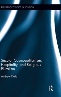 Produktbild: Secular Cosmopolitanism, Hospitality, and Religious Pluralism
