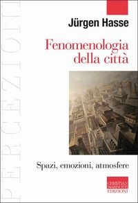 Produktbild: Fenomenologia della citt&agrave;. Spazi, emozioni, atmosfere
