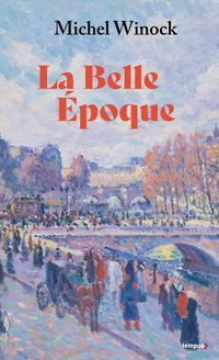 Produktbild: La Belle Epoque : la France de 1900 &agrave; 1914