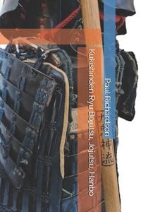 Produktbild: Kukishinden Ryu Bojutsu, Jojutsu, Hanbojutsu