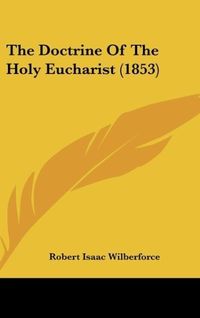 Produktbild: The Doctrine Of The Holy Eucharist (1853)