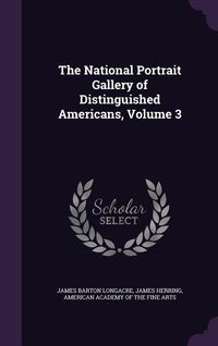 Produktbild: The National Portrait Gallery of Distinguished Americans, Volume 3