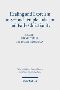 Produktbild: Healing and Exorcism in Second Temple Judaism and Early Christianity