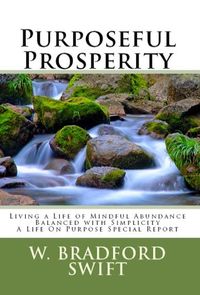 Produktbild: Purposeful Prosperity: Living a Life of Mindful Abundance Balanced with Simplicity (A Life On Purpose Special Report)
