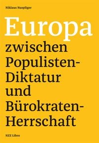 Produktbild: Europa zwischen Populisten-Diktatur und B&uuml;rokraten-Herrschaft