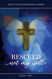 Produktbild: Rescued, Not My Will - Book 2