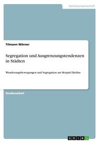 Produktbild: Segregation und Ausgrenzungstendenzen in St&auml;dten