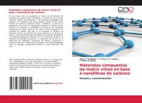 Produktbild: Materiales compuestos de matriz v&iacute;trea en base a nanofibras de carbono