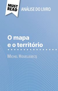 Produktbild: O mapa e o territ&oacute;rio de Michel Houellebecq (An&aacute;lise do livro)