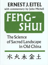 Produktbild: Feng-Shui the Science of Sacred Landscape in Old China: The Science of Sacred Landscape in Old China