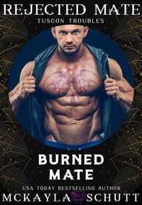 Produktbild: Burned Mate: Rejected Mates Collection (Tuscon Troubles, #2)