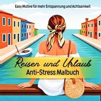 Produktbild: Malbuch Reisen und Urlaub Antistress Ausmalen f&uuml;r mehr Entspannung und Achtsamkeit