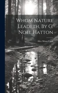 Produktbild: Whom Nature Leadeth, By G. Noel Hatton