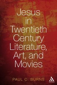 Produktbild: Jesus in Twentieth Century Literature, Art, and Movies