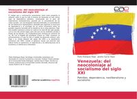 Produktbild: Venezuela: del neocoloniaje al socialismo del siglo XXI