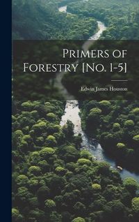 Produktbild: Primers of Forestry [no. 1-5]