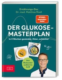 Der Glukose-Masterplan von Matthias Riedl