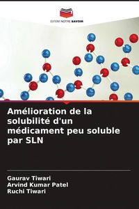 Produktbild: Am&eacute;lioration de la solubilit&eacute; d'un m&eacute;dicament peu soluble par SLN