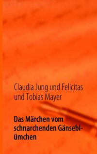 Produktbild: Das Märchen vom schnarchenden Gänseblümchen