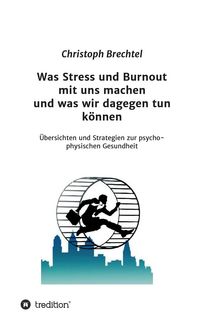 Produktbild: Was Stress und Burnout mit uns machen und was wir dagegen tun k&ouml;nnen