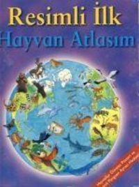 Produktbild: Resimli Ilk Hayvan Atlasim