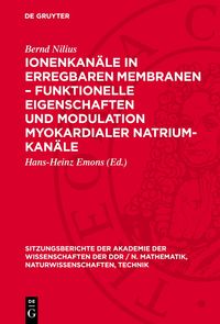 Produktbild: Ionenkan&auml;le in erregbaren Membranen &ndash; funktionelle Eigenschaften und Modulation myokardialer Natrium-Kan&auml;le