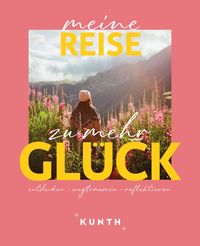 Produktbild: KUNTH Meine Reise zu mehr Gl&uuml;ck