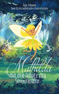Bild vom Artikel Mathilda und der Schatz der Sommerelfen vom Autor Anja Lehmann
