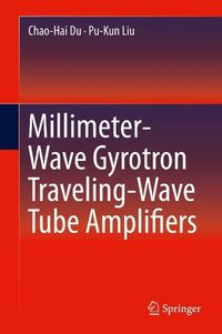 Produktbild: Millimeter-Wave Gyrotron Traveling-Wave Tube Amplifiers