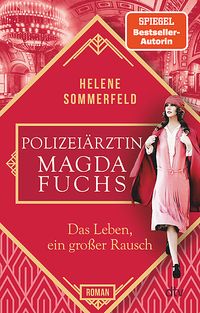Bild vom Artikel Polizeiärztin Magda Fuchs – Das Leben, ein großer Rausch vom Autor Helene Sommerfeld