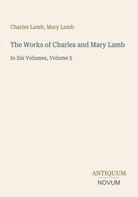 Produktbild: The Works of Charles and Mary Lamb