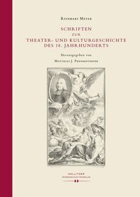 Bild vom Artikel Schriften zur Theater- und Kulturgeschichte des 18. Jahrhunderts vom Autor Reinhart Meyer