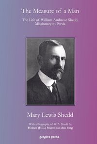 Produktbild: The Measure of a Man: The Life of William Ambrose Shedd, Missionary to Persia