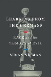 Bild vom Artikel Learning from the Germans: Race and the Memory of Evil vom Autor Susan Neiman