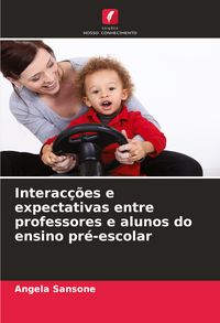 Produktbild: Interac&ccedil;&otilde;es e expectativas entre professores e alunos do ensino pr&eacute;-escolar