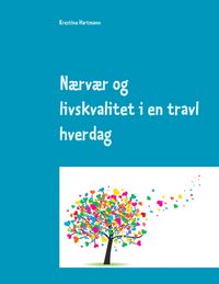 Produktbild: N&aelig;rv&aelig;r og livskvalitet i en travl hverdag