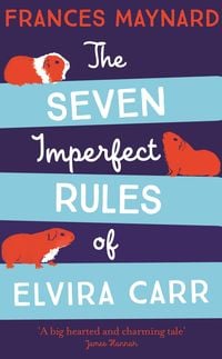 Produktbild: Maynard, F: The Seven Imperfect Rules of Elvira Carr