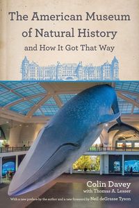 Produktbild: The American Museum of Natural History and How It Got That Way