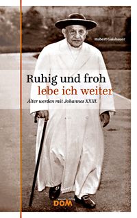 Bild vom Artikel Ruhig und froh lebe ich weiter vom Autor Hubert Gaisbauer