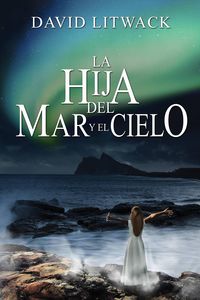 Bild vom Artikel La hija del mar y el cielo vom Autor David Litwack