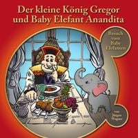 Produktbild: Der kleine K&ouml;nig Gregor und Baby Elefant Anandita