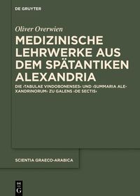 Produktbild: Medizinische Lehrwerke aus dem sp&auml;tantiken Alexandria